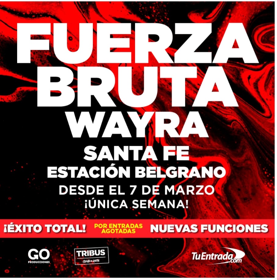 Fuerza Bruta Wayra: por entradas agotadas, nuevas funciones en Santa Fe