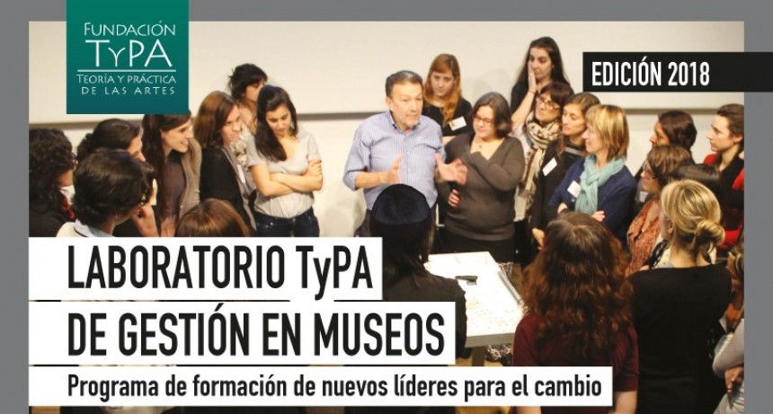 La Fundaci&oacute;n Banco Santa Fe otorgar&aacute; becas para asistir al laboratorio de gesti&oacute;n en museos de Teor&iacute;a y Pr&aacute;ctica de las Artes (TyPA).