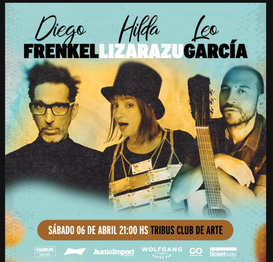 Noche hist&oacute;rica para el rock nacional: Hilda Lizarazu, Diego Frenkel y Leo Garc&iacute;a se presentar&aacute;n en Tribus 
