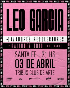 Leo Garc&iacute;a, Cazadores Recolectores y Gal&iacute;ndez Trio en Santa Fe 