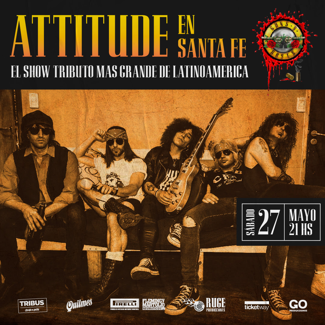 Vuelve a Santa Fe Attitude, el show tributo a Guns N' Roses m&aacute;s grande de Latinoamerica