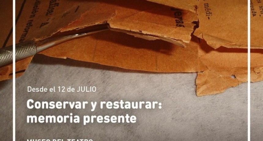 El Museo del Teatro habilita la muestra &ldquo;Conservar y restaurar: memoria presente&rdquo;