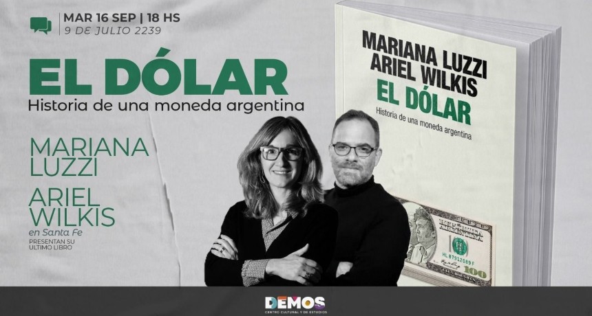 El dólar, historia de una moneda Argentina – Presentación en DEMOS