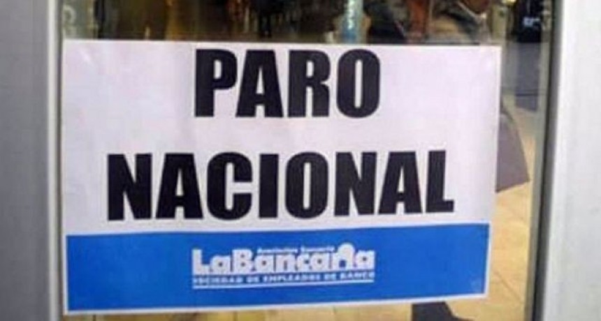 Bancarios anunciaron un paro de 24 horas para este viernes