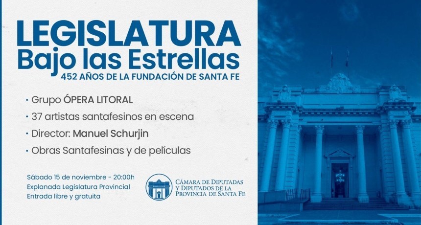 La Cámara Diputados celebrará los 452 años de la fundación de Santa Fe con el tradicional recital 
